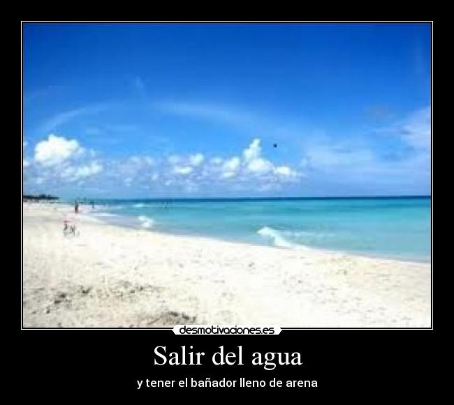 Salir del agua - y tener el bañador lleno de arena