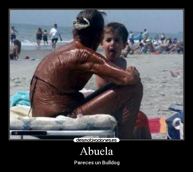 Abuela - Pareces un Bulldog