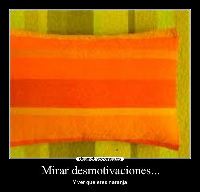 Mirar desmotivaciones... - 