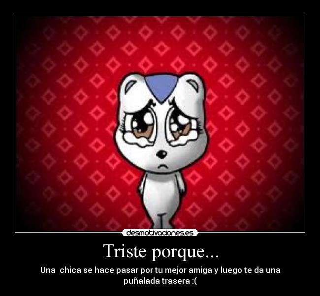 Triste porque... -