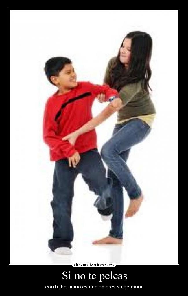 Si no te peleas -