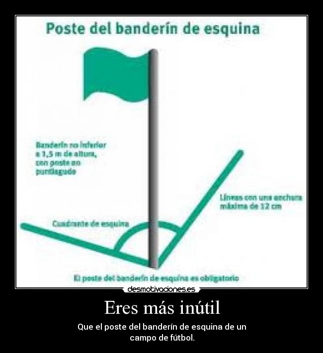 carteles eres mas inutil desmotivaciones