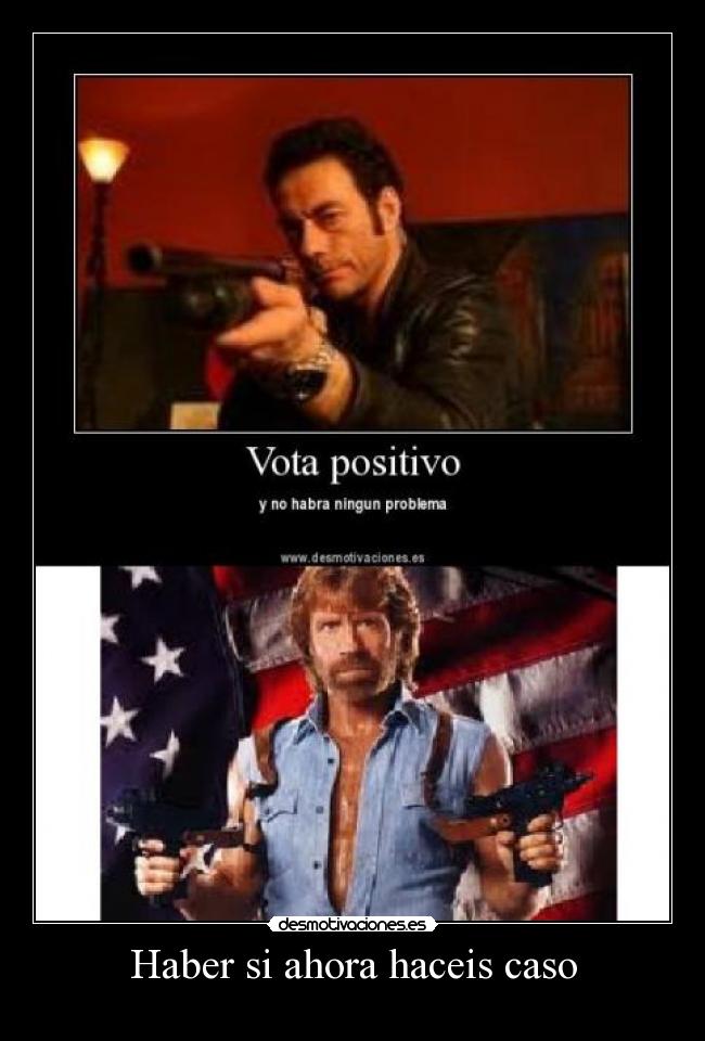 Haber si ahora haceis caso -