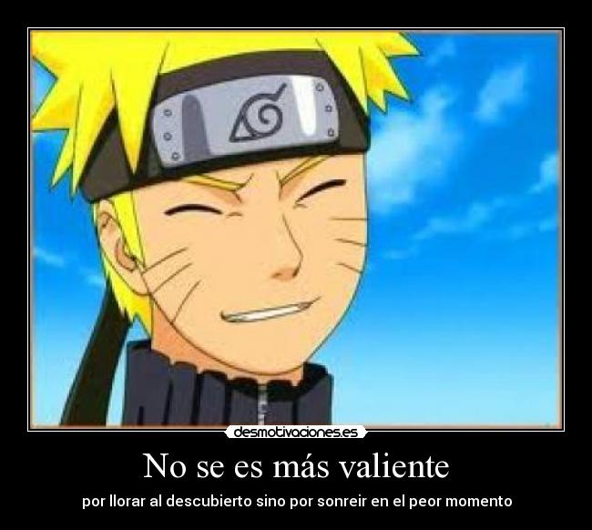 No se es más valiente -