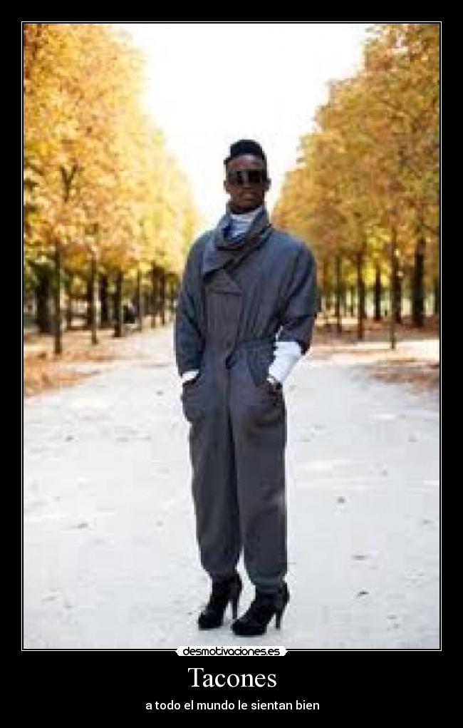 Tacones - a todo el mundo le sientan bien