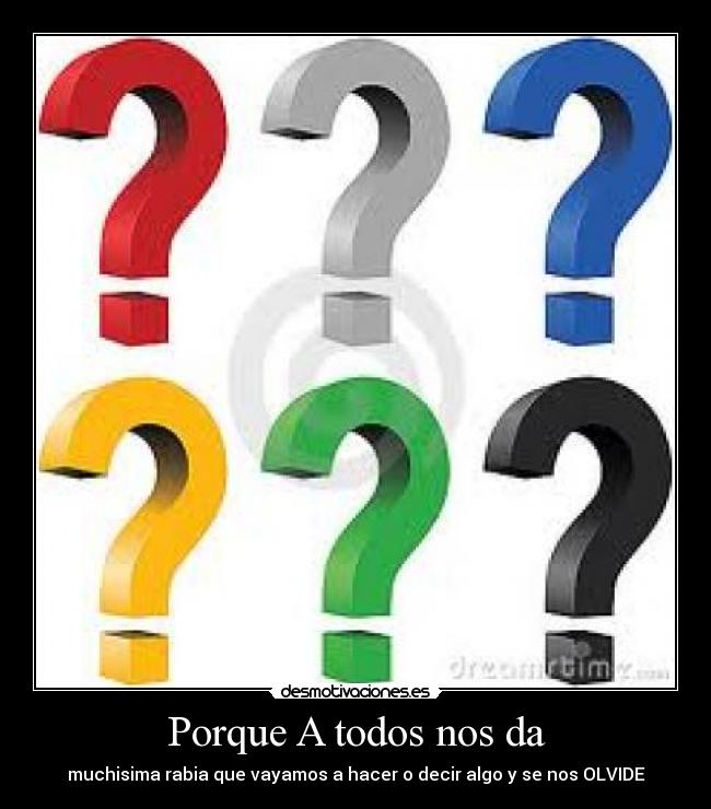 Porque A todos nos da -