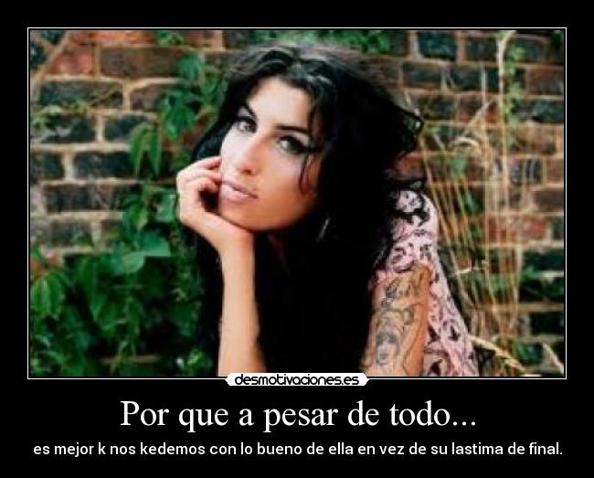 Por que a pesar de todo... -