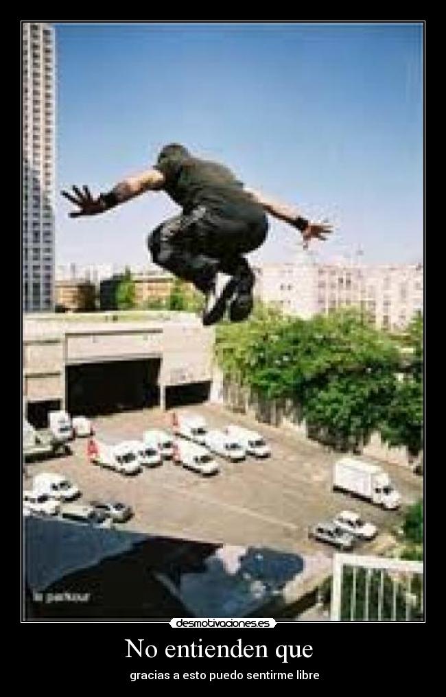 No entienden que - gracias a esto puedo sentirme libre