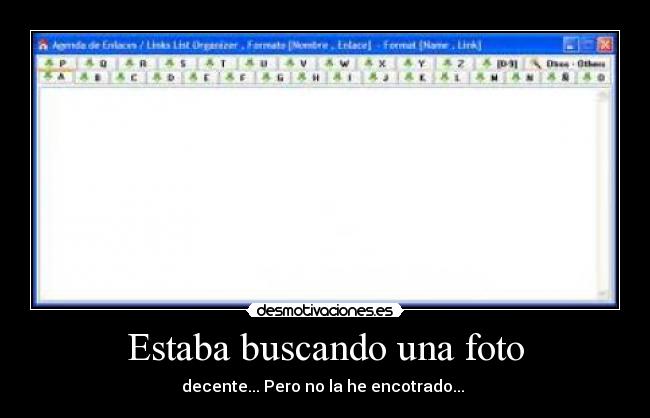 Estaba buscando una foto - decente... Pero no la he encotrado...