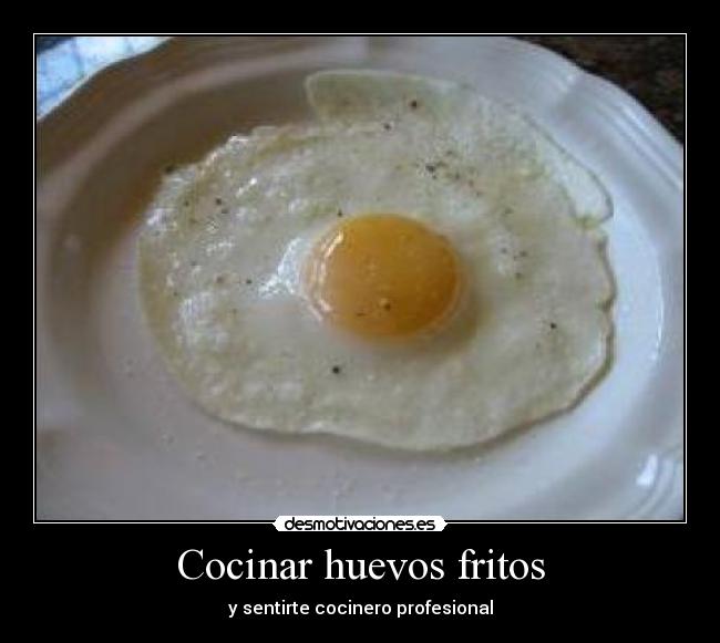 Cocinar huevos fritos - y sentirte cocinero profesional