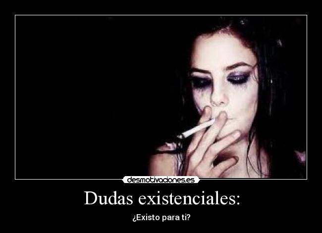 Dudas existenciales: - 