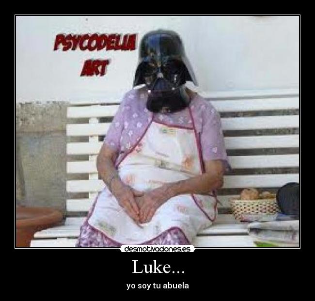 Luke... - yo soy tu abuela