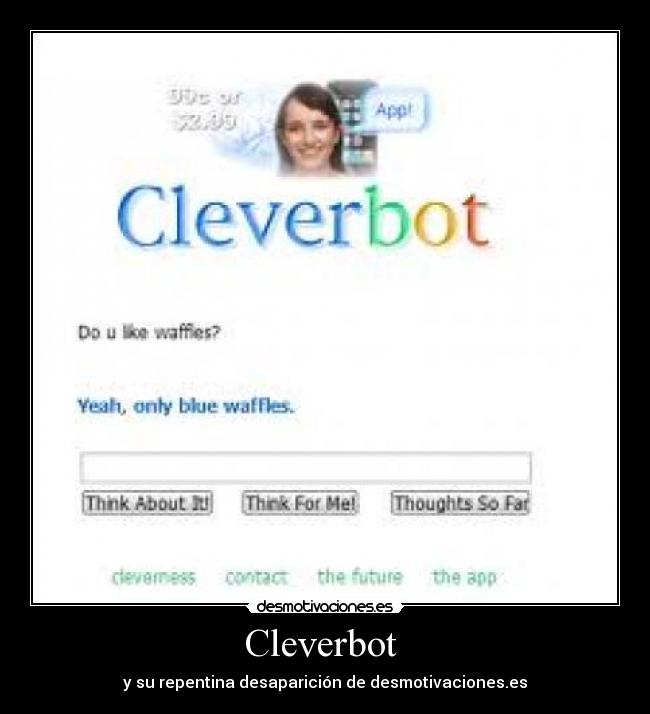 Cleverbot - y su repentina desaparición de desmotivaciones.es