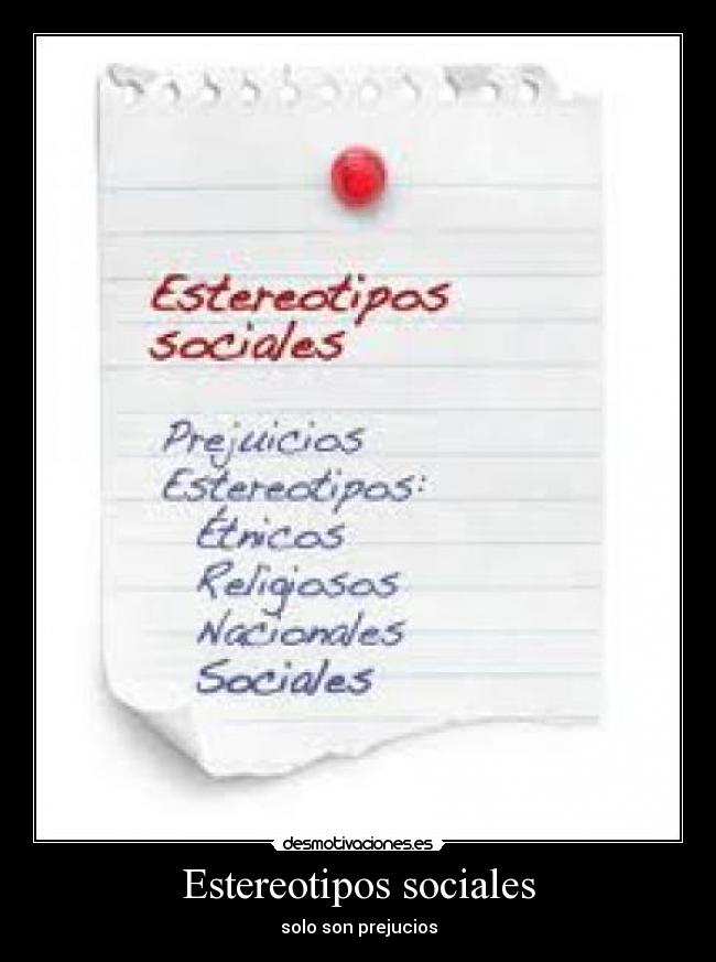Estereotipos sociales - solo son prejucios