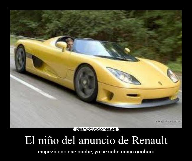 El niño del anuncio de Renault - empezó con ese coche, ya se sabe como acabará