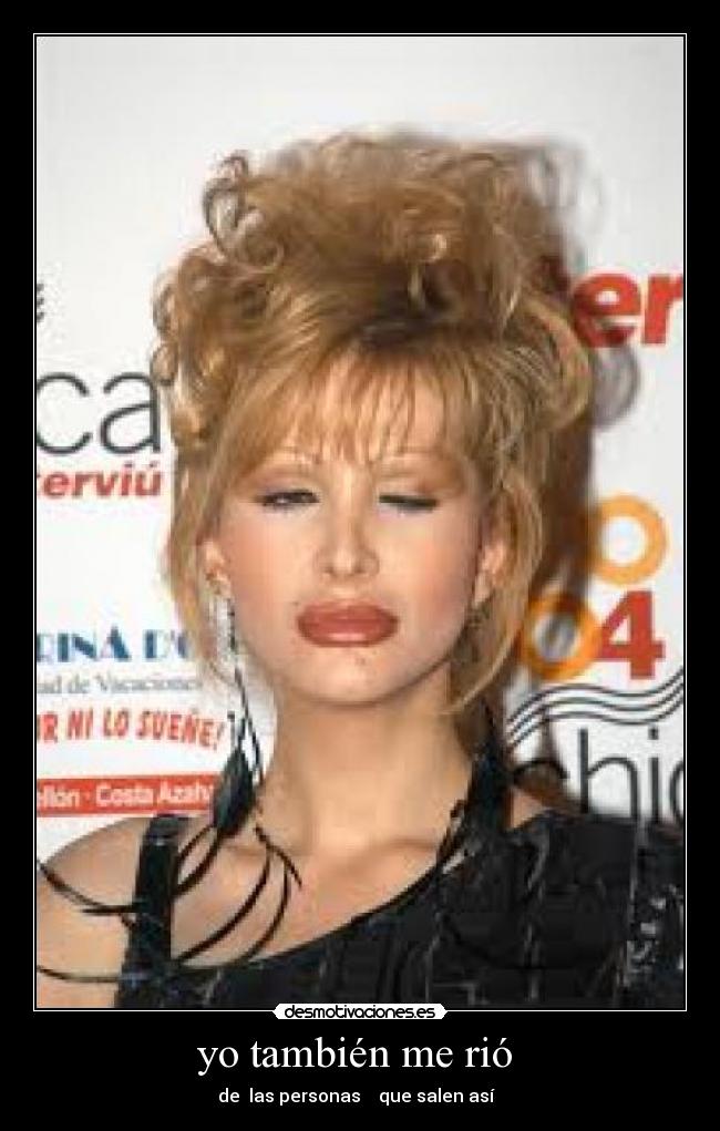 yo también me rió - de las personas que salen así