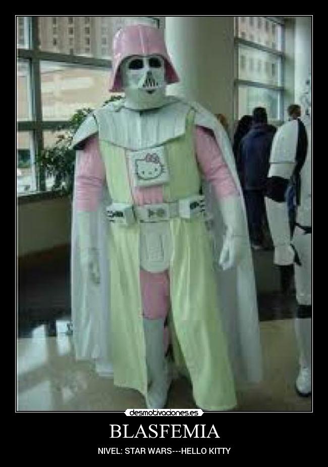 BLASFEMIA - NIVEL: STAR WARS---HELLO KITTY