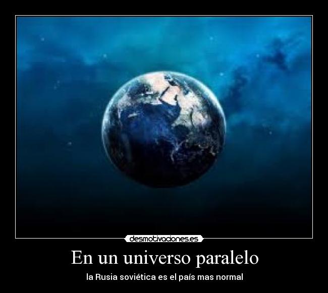 En un universo paralelo - la Rusia soviética es el país mas normal