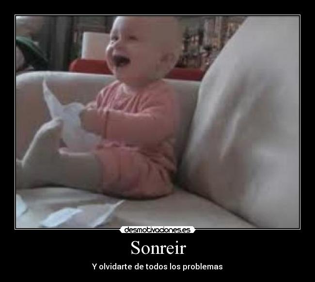Sonreir - Y olvidarte de todos los problemas