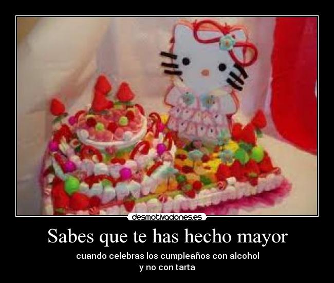 Sabes que te has hecho mayor - 