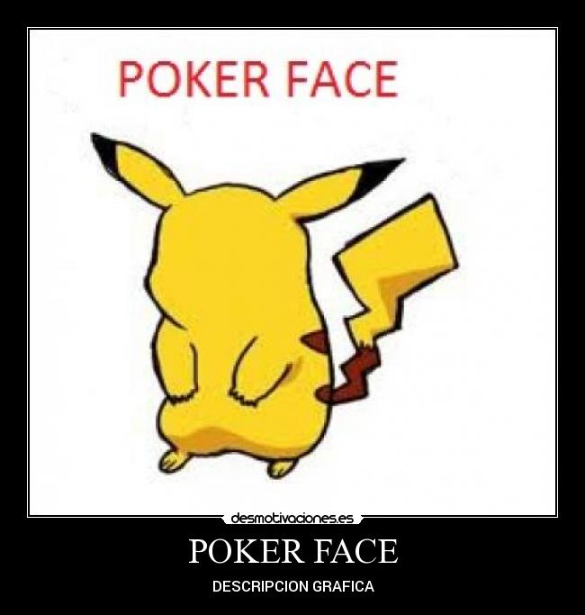 POKER FACE -