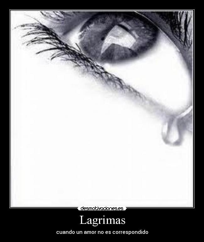 Lagrimas - cuando un amor no es correspondido