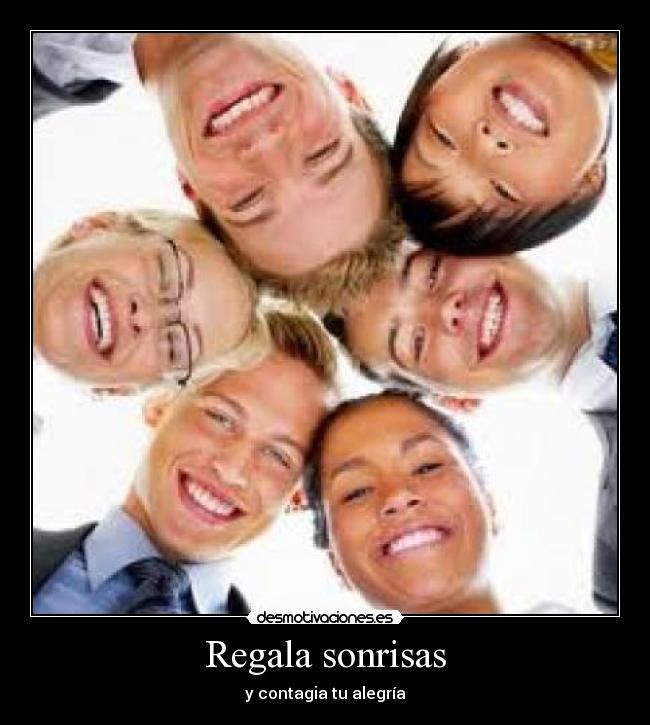 Regala sonrisas - y contagia tu alegría