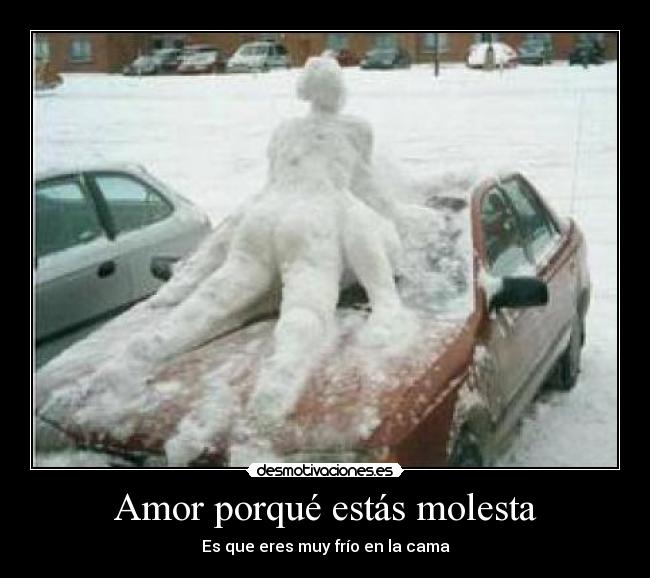 Amor porqué estás molesta -