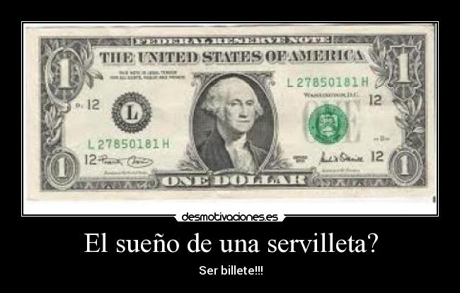 El sueño de una servilleta? - Ser billete!!!