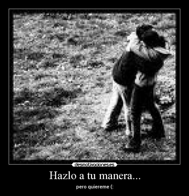 Hazlo a tu manera... - 