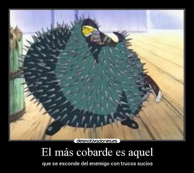 El más cobarde es aquel -