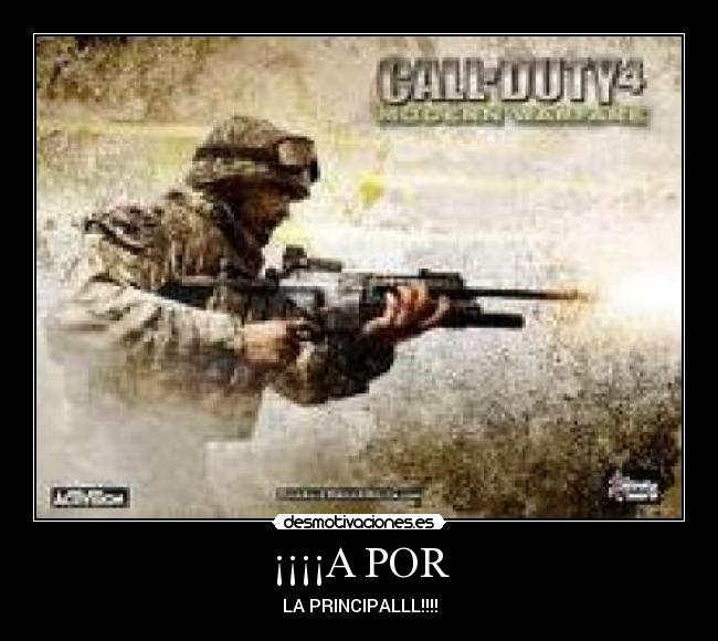 ¡¡¡¡A POR - LA PRINCIPALLL!!!!