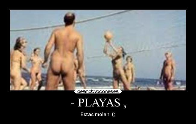 - PLAYAS , - Estas molan  (; 