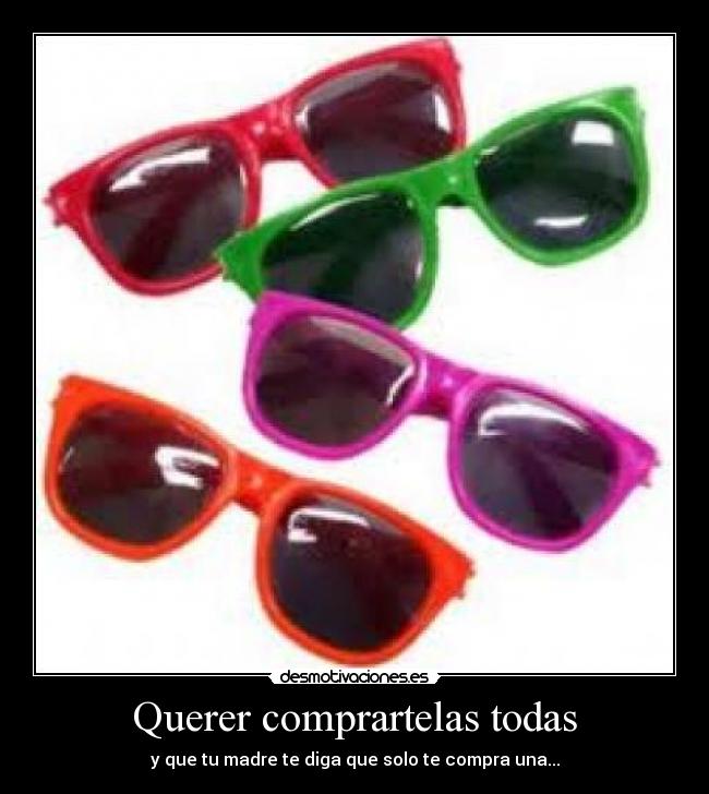 Querer comprartelas todas - y que tu madre te diga que solo te compra una...