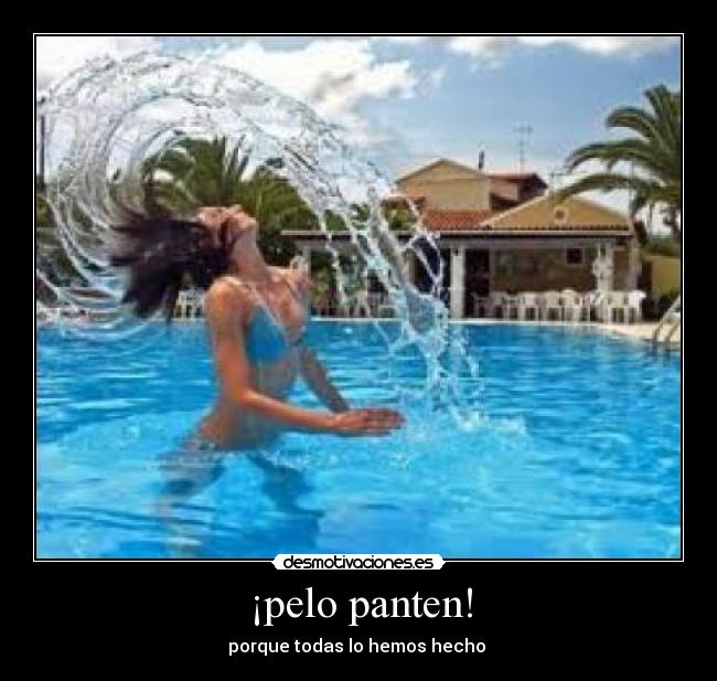 ¡pelo panten! -