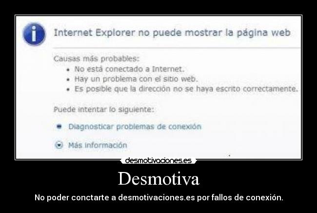 Desmotiva - No poder conctarte a desmotivaciones.es por fallos de conexión.