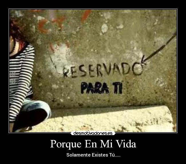 Porque En Mi Vida - Solamente Existes Tú.....