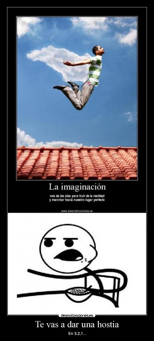 Te vas a dar una hostia - En 3,2,1...