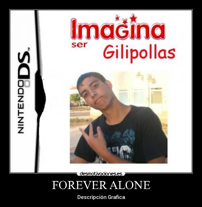 FOREVER ALONE - Descripción Grafica