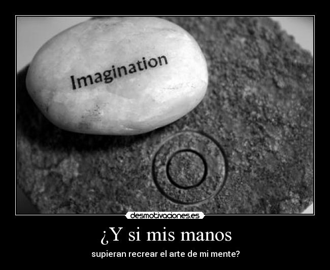 ¿Y si mis manos - 