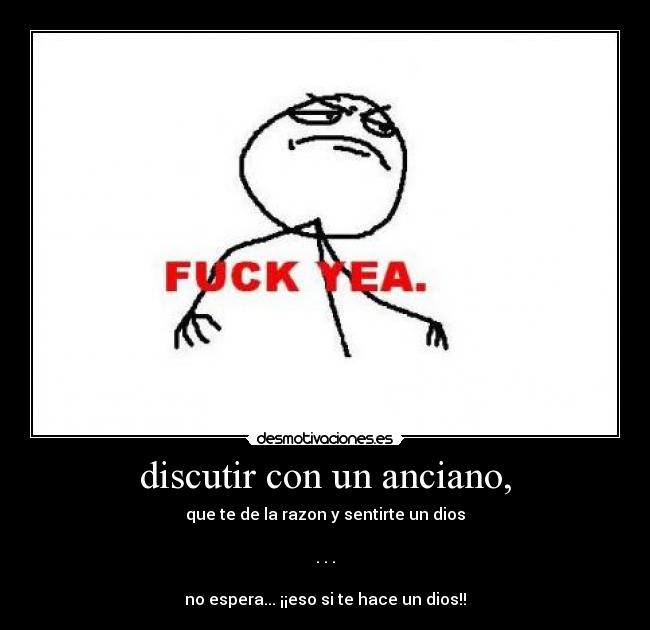 discutir con un anciano, -