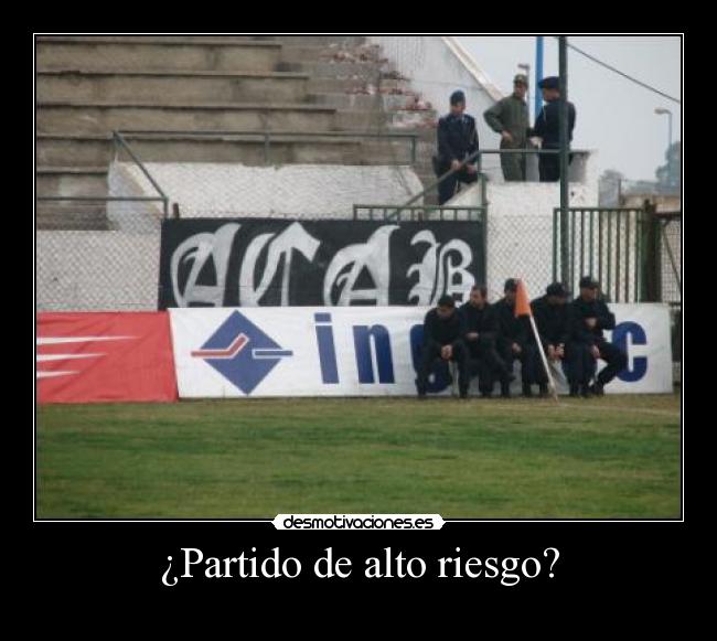 ¿Partido de alto riesgo? -