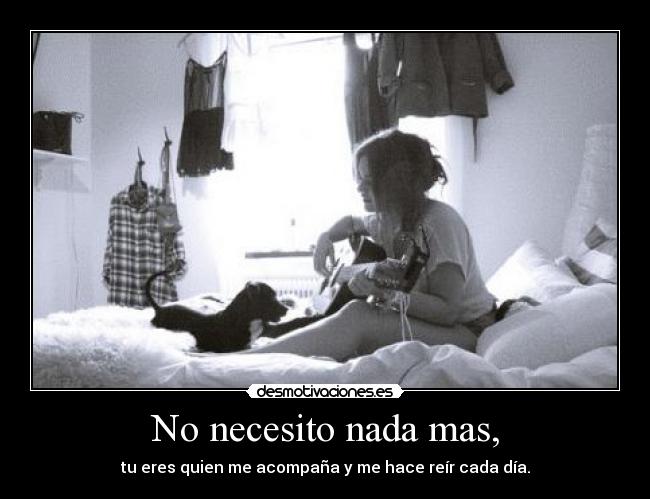 No necesito nada mas, - 