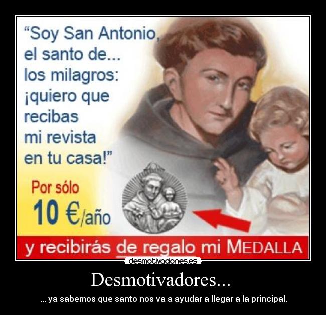 Desmotivadores...  - ... ya sabemos que santo nos va a ayudar a llegar a la principal.