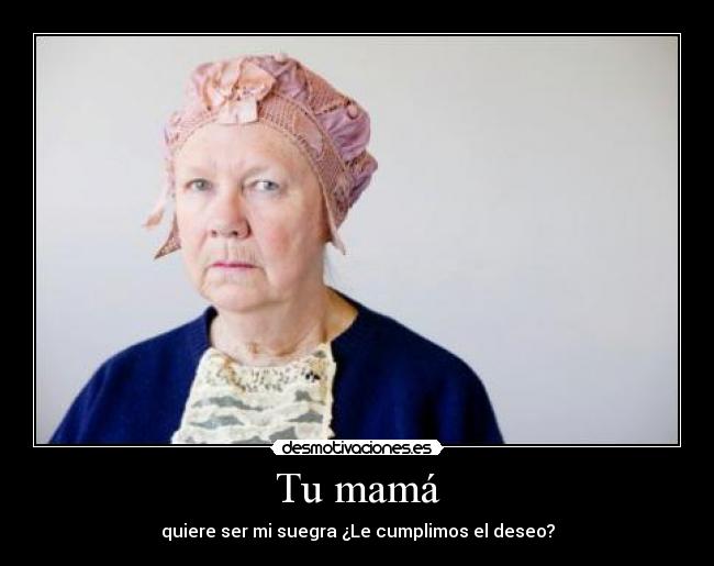 Tu mamá -