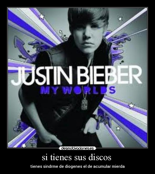 si tienes sus discos  - 