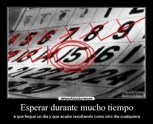 Esperar durante mucho tiempo - 