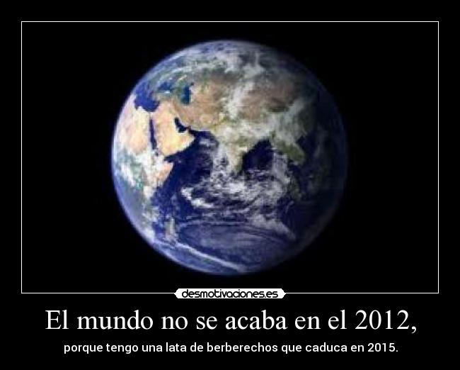 carteles mundo mundo acaba 2012 desmotivaciones