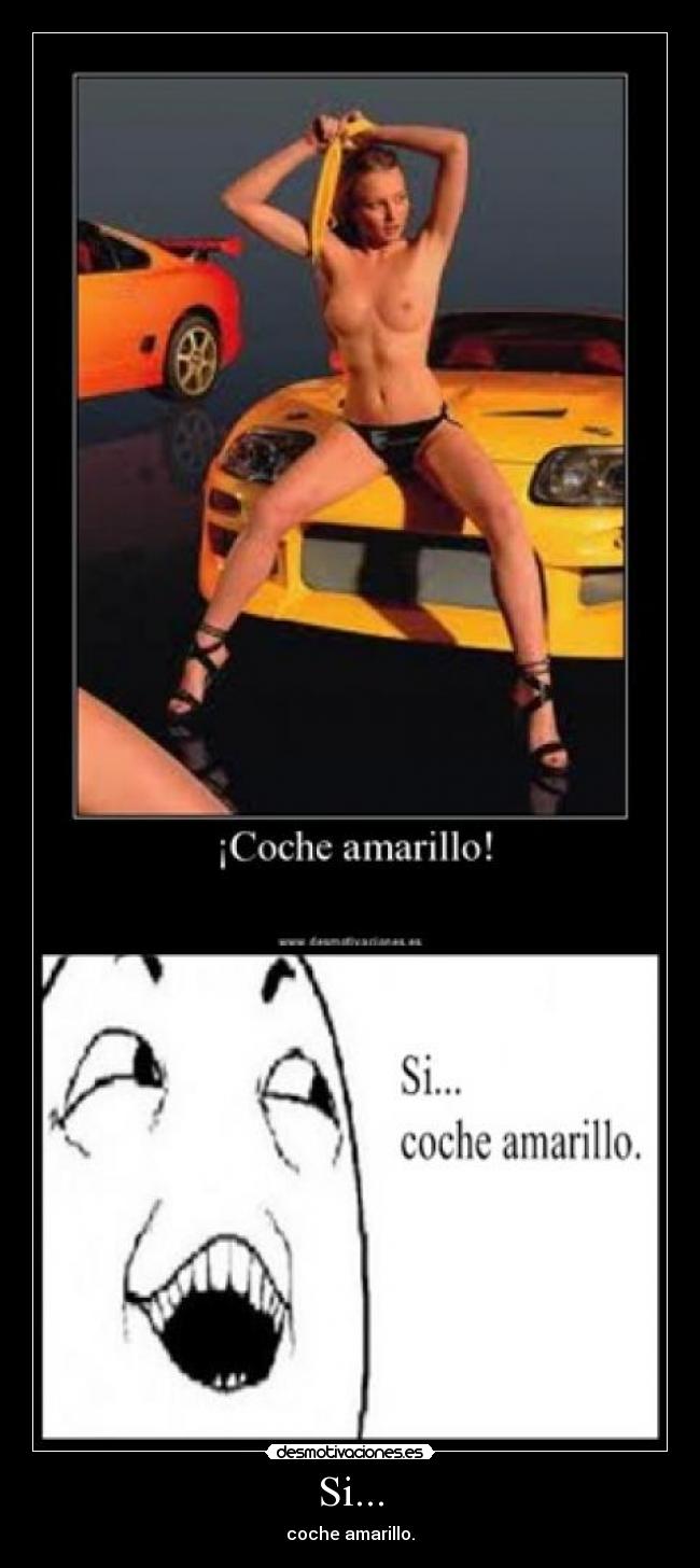 Si... - coche amarillo.