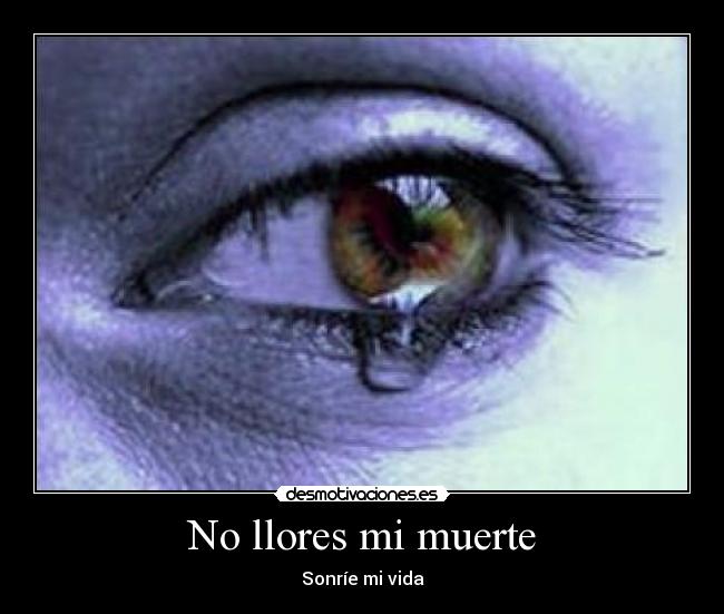 No llores mi muerte - 